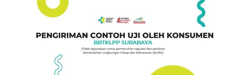 Pengiriman Contoh Uji Lingkungan Oleh Konsumen BBTKLPP Surabaya