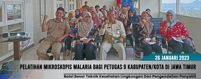 Pelatihan Mikroskopis Malaria bagi Petugas 9 Kabupaten/Kota di Jawa Timur